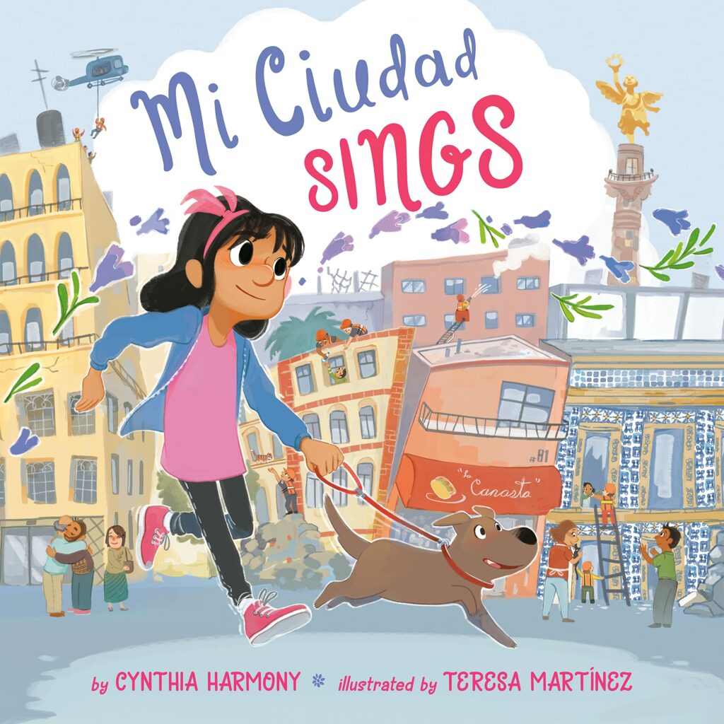 Image of the picture book Mi Ciudad Sings written by Cynthia Harmony and illustrated by Teresa Martinez. One of two books in a picture book pairing about hope and resilience.