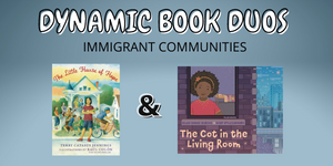 Images of The Little House of Hope and The Cot in the Living Room, two picture books perfect to pair for reading comprehension focusing on the theme of immigrant communities taking care of each other on the Dynamic Book Duos blog.