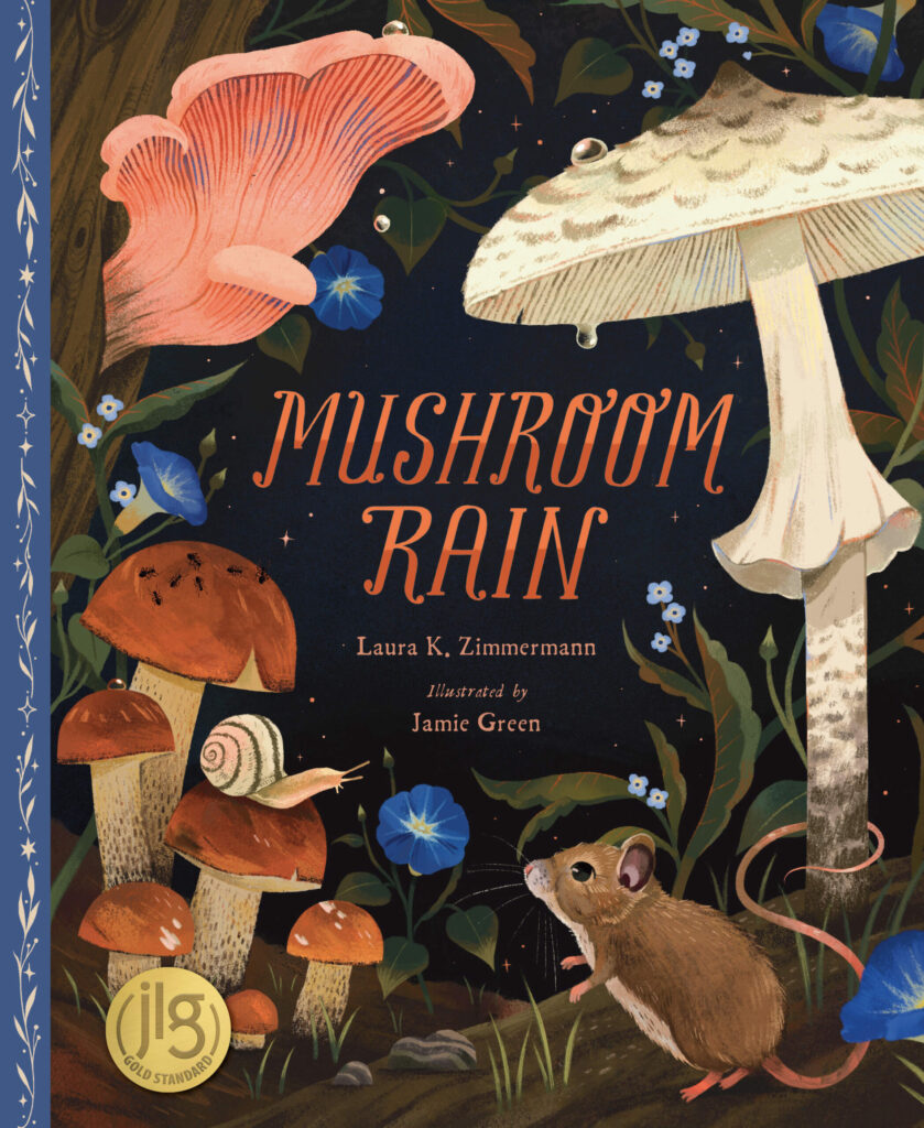 Image of the picture book Mushroom Rain written by Laura K. Zimmerman and illustrated by Jamie Green featuring an illustration of different types of mushrooms in the woods.