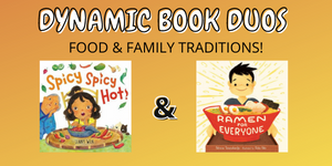 Images of Spicy Spicy Hot! and Ramen for Everyone; two picture books perfect to pair for reading comprehension focusing on food and family traditions.